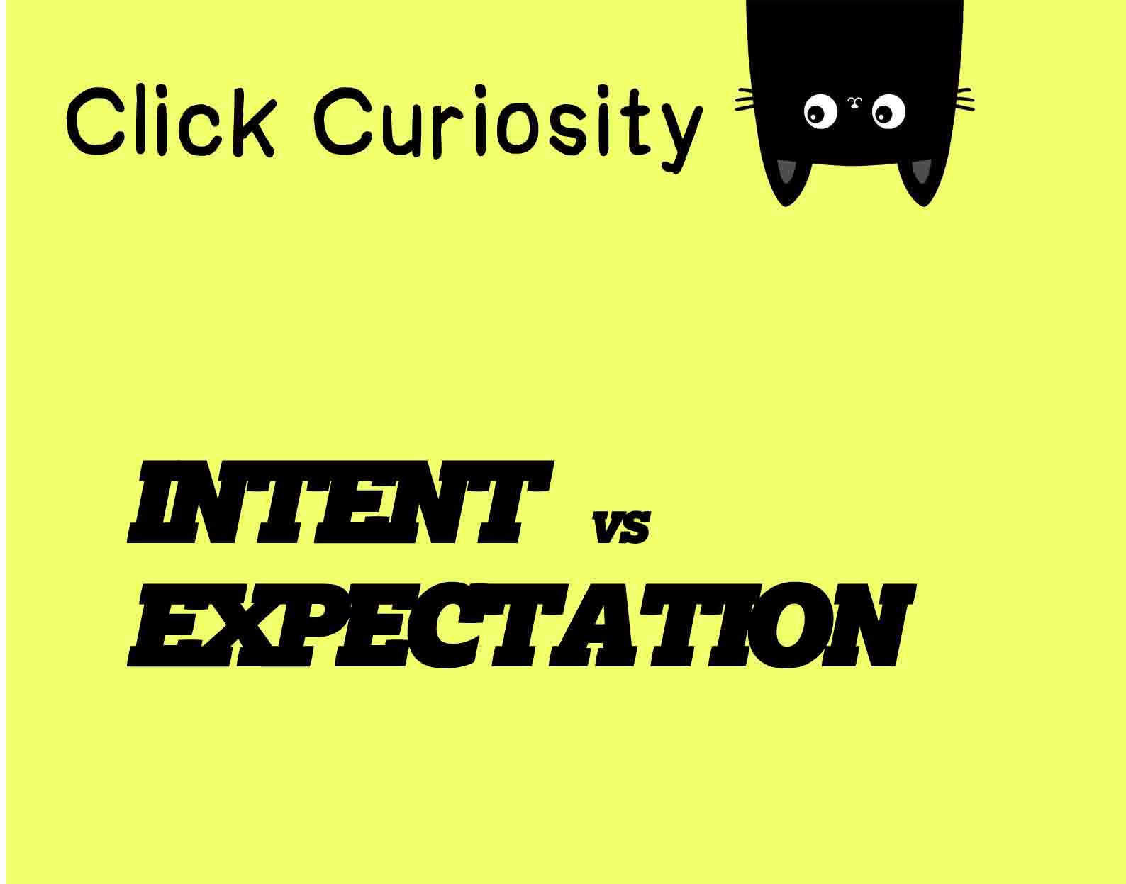 More clicks or Better clicks? (Intent vs Expectation)